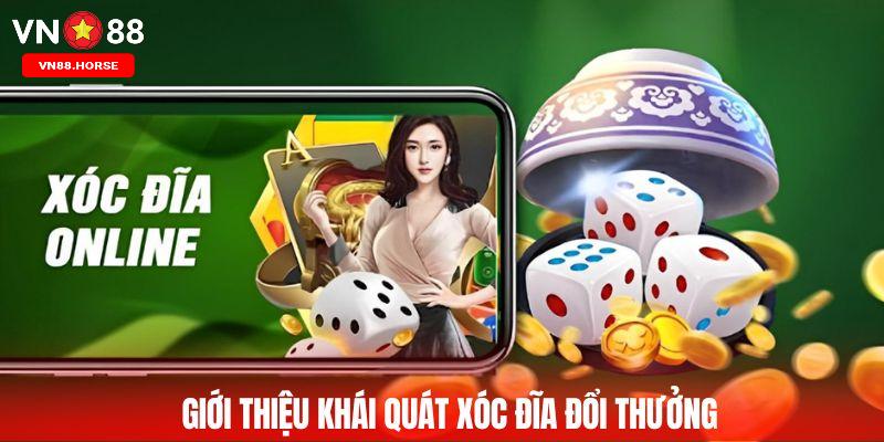 Giới thiệu khái quát xóc đĩa đổi thưởng