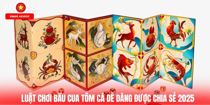 Luật chơi bầu cua tôm cá dễ dàng được chia sẻ 2025