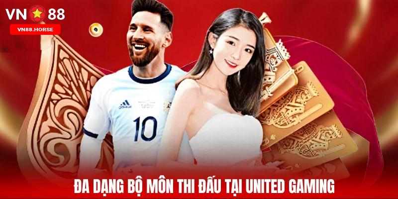 Đa dạng bộ môn thi đấu tại United Gaming