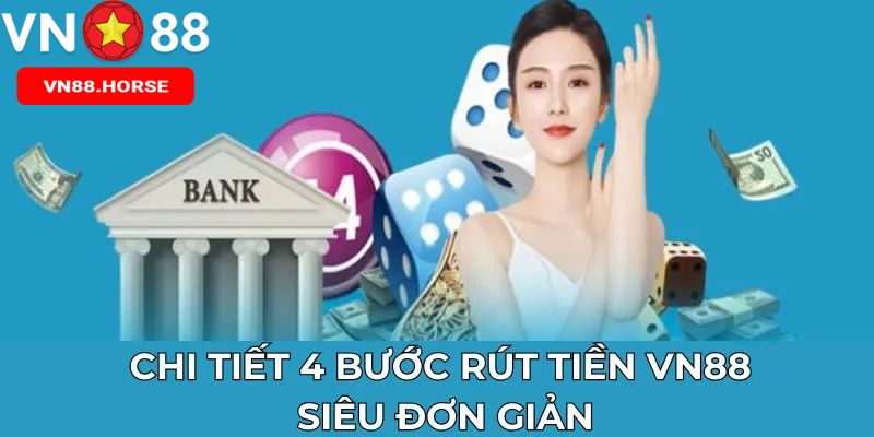Các thao tác thực hiện rút tiền VN88