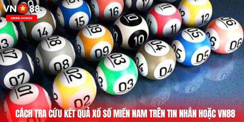Cách tra cứu kết quả Xổ số miền Nam trên tin nhắn hoặc VN88