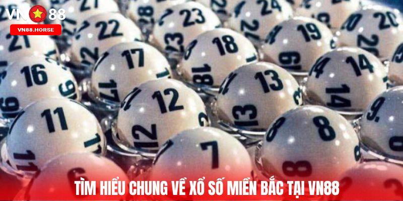 Tìm hiểu chung về xổ số miền Bắc tại VN88