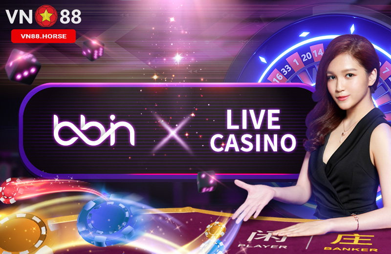 Tổng quan về Bbin Live Casino